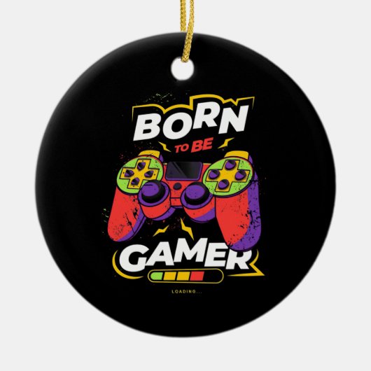 Born to be Gamer Keramisch Ornament (Voorkant)