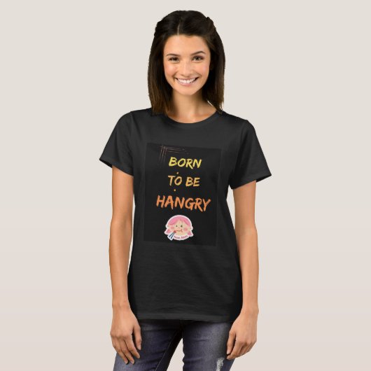 Born to be hangry t-shirt (Voorkant volledig)