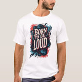 Born to Be Loud Rockstar Mannelijk T-shirt (Voorkant)