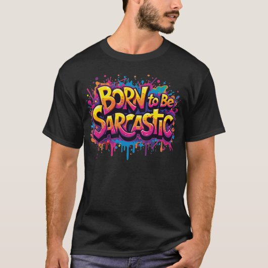 Born to be Sarcastic 1 T-shirt (Voorkant)