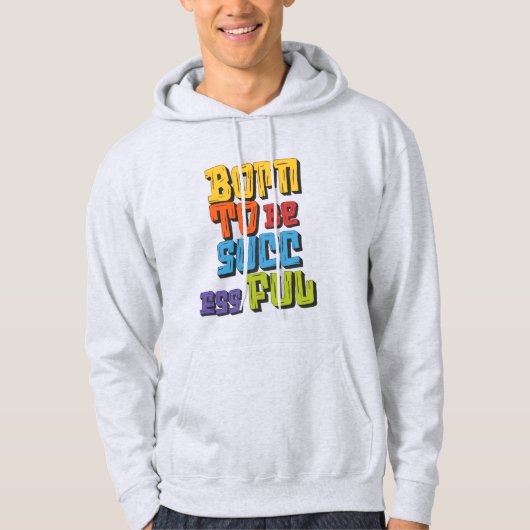 Born to be successful hoodie design (Voorkant)