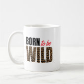 Born To Be Wild Tiger Animal Lover Motivation Koffiemok (Links)