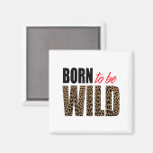Born To Be Wild Tiger Animal Lover Motivation  Magneet (Voorkant / Achterkant)