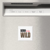 Born To Be Wild Tiger Animal Lover Motivation  Magneet (Insitu (Vaatwasser))