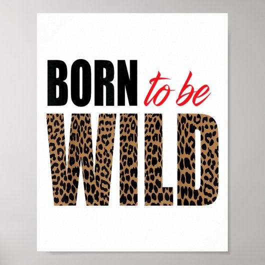 Born To Be Wild Tiger Animal Lover Motivation  Poster (Voorkant)