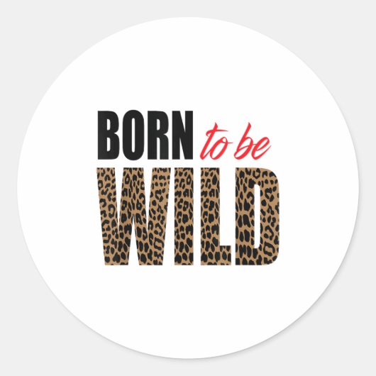 Born To Be Wild Tiger Animal Lover Motivation Ronde Sticker (Voorkant)