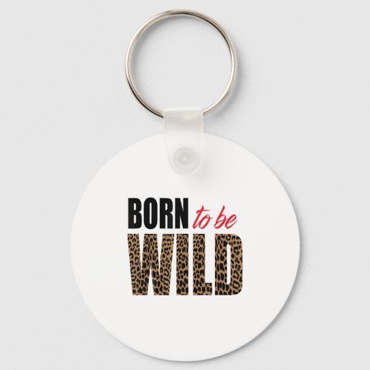 Born To Be Wild Tiger Animal Lover Motivation  Sleutelhanger (Voorkant)