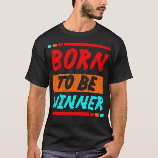 Born to be winner t-shirt (Voorkant)