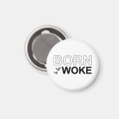 Born To Be Woke Magneet (Voorkant / Achterkant)