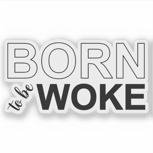 Born To Be Woke Sticker (Voorkant)