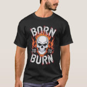 Born to Burn Skull Flame Graphic T-Shirt – Edgy Me (Voorkant)