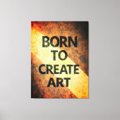 Born to Create Art Motivational Quote Textured Wal Canvas Afdruk (Voorkant)