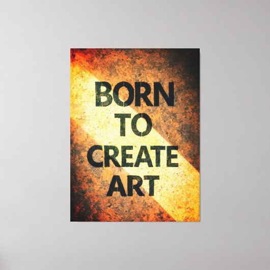 Born to Create Art Motivational Quote Textured Wal Canvas Afdruk (Voorkant)
