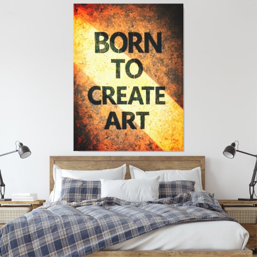 Born to Create Art Motivational Quote Textured Wal Canvas Afdruk (Insitu (Slaapkamer))