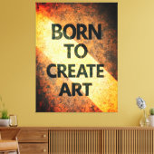 Born to Create Art Motivational Quote Textured Wal Canvas Afdruk (Insitu (Woonkamer))