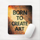 Born to Create Art Motivational Quote Textured Wal Muismat (Met muis)
