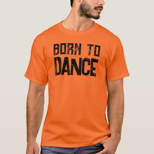Born To Dance Aanpasbare Dance Lovers T-shirt (Voorkant)