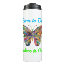 Born to Die, believe in God Thermosbeker