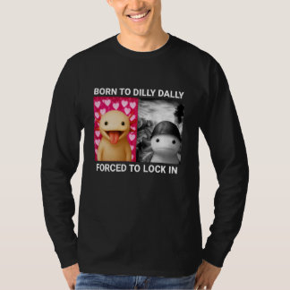 Born to Dilly Dally Forced to Lock in Axolotl Funn T-shirt