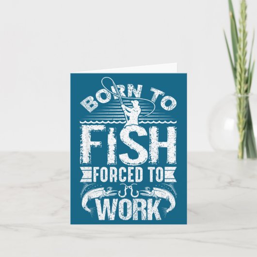 Born To Fish But Forced To Work Funny Fishing Quot Kaart (Voorkant)