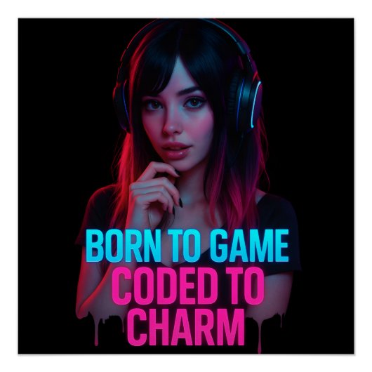 Born to Game, Coded to Charm — Cyberpunk Neon Muse Perfect Poster (Voorkant)