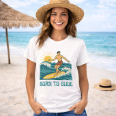 Born To Glide Cali Surfer -Retro Surf Art- Surfing T-shirt