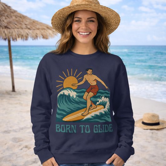 Born To Glide Cali Surfer -Retro Surf Art- Surfing Trui