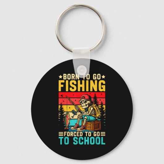 Born To Go Fishing Forced School Funny Boys Kids M Sleutelhanger (Voorkant)