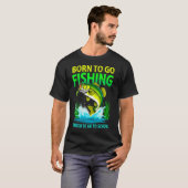 Born To Go Fishing T-Shirt – Funny Bass Fishing Sc (Voorkant volledig)