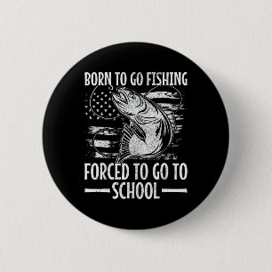 Born To Go Gevist door Fish Fisherman Boy Kind Fun Ronde Button 5,7 Cm