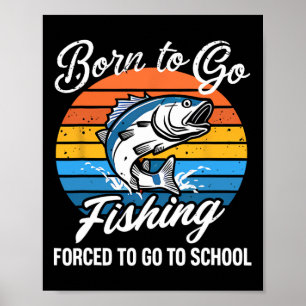 Born to go Gevist school grappig Vissen boy Poster
