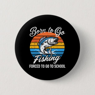 Born to go Gevist school grappig Vissen boy Ronde Button 5,7 Cm
