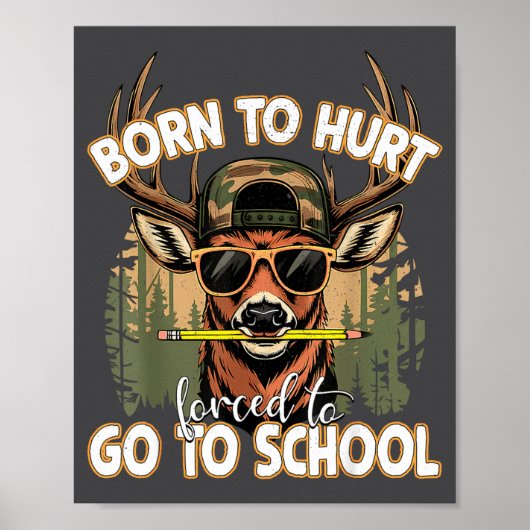 Born To Go Hunting Forced To Go 100 Days Of School Poster (Voorkant)