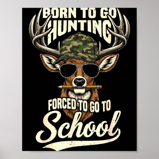 Born To Go Hunting Forced To Go Back To School Cam Poster (Voorkant)