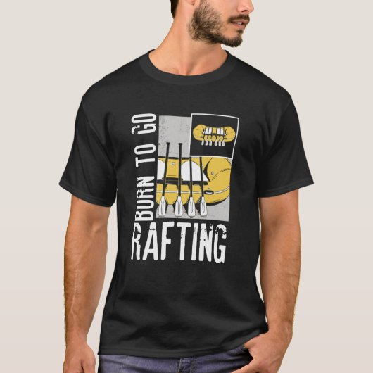 Born To Go Rafting Extreme Sports Whitewater Rafti T-shirt (Voorkant)