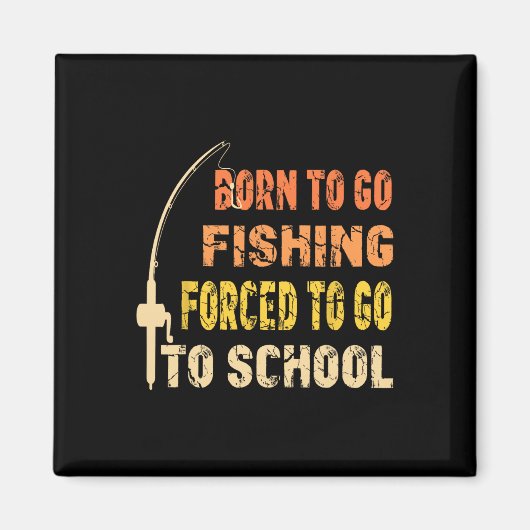 Born To Go Vist leuke viskleding Magneet (Voorkant)