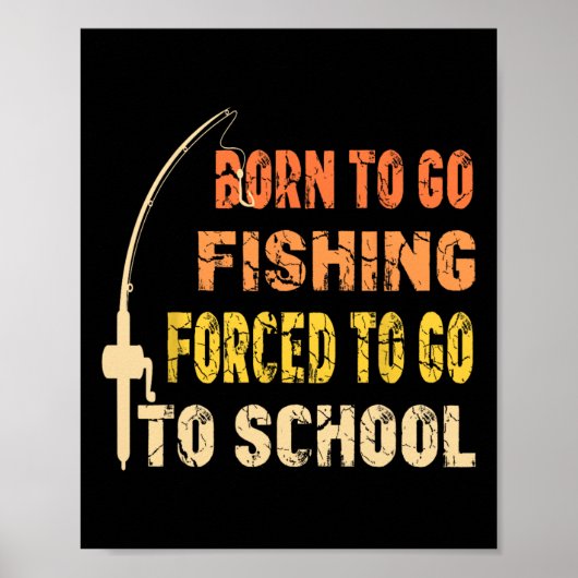 Born To Go Vist leuke viskleding Poster (Voorkant)