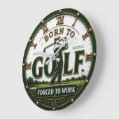 Born to Golf Forced to Work Golfer Gift Grote Klok (Hoek)