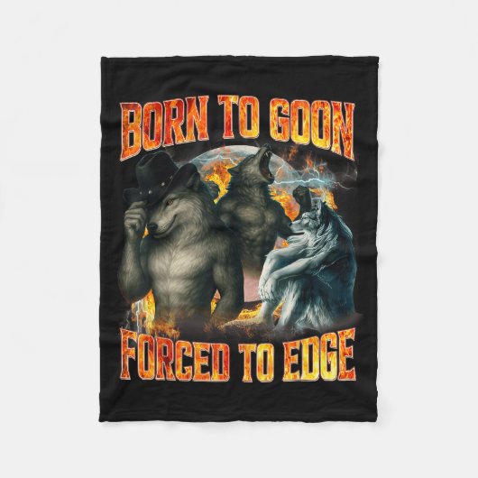 Born To Goon Forced To Edge Funny Alpha Wolf Meme  Fleece Deken (Voorkant)
