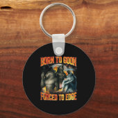 Born To Goon Forced To Edge Funny Alpha Wolf Meme  Sleutelhanger (Voorkant)