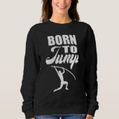Born to Jump Pole Vault Trui (Voorkant)
