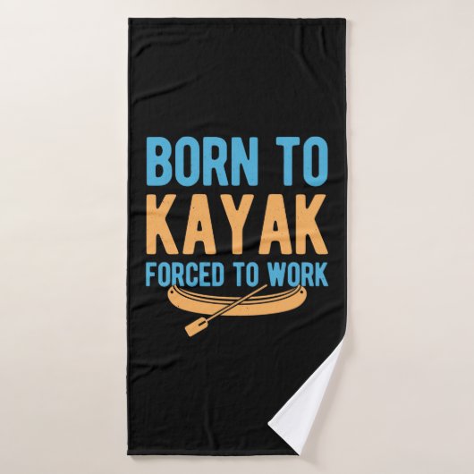 Born To Kayak Forced To Work Badhanddoek (Badhanddoek)