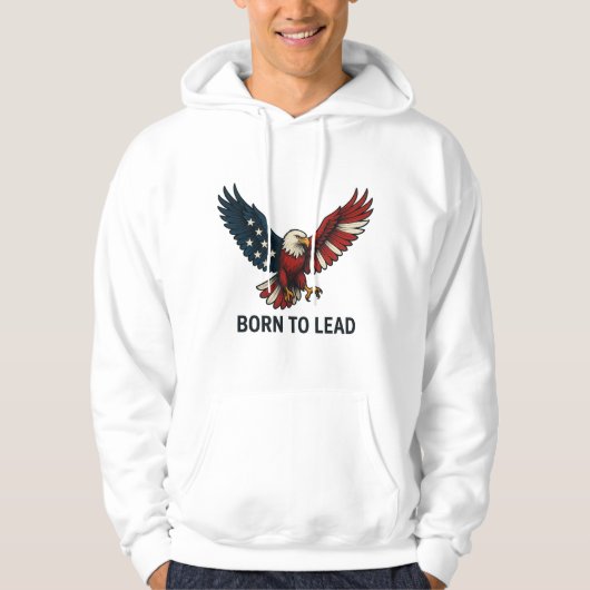 Born To Lead - Bold Eagle Design Hoodie (Voorkant)