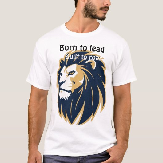 Born to Lead Built to Roar. Lion Face Mens T-Shirt (Voorkant)