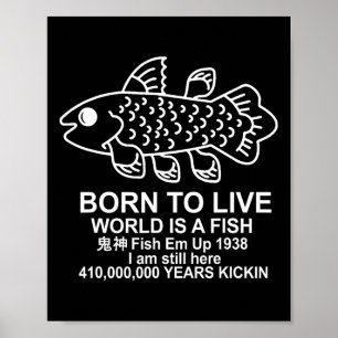 Born to Live World is een viscoelacanth-vismeme Poster
