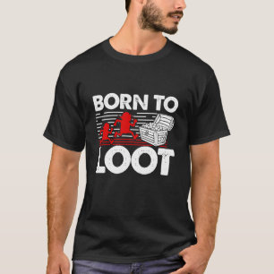 Born to Loot - Grappige gamer en RPG T-shirt