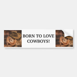BORN TO LOVE COWBOYS Leuke Westerne Paard quote Bumpersticker