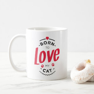 born to love my cat koffiemok