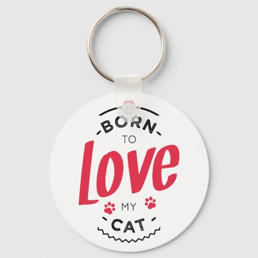 born to love my cat sleutelhanger (Voorkant)