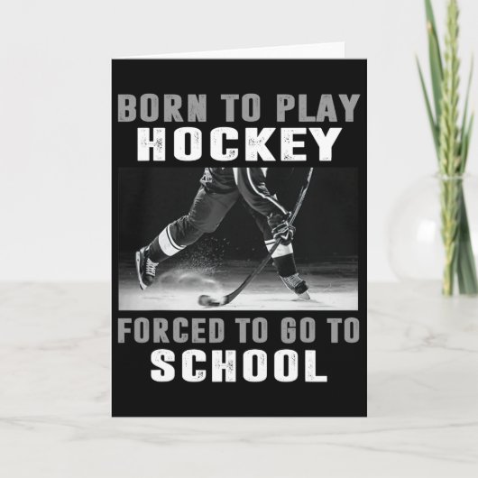 Born To Play Hockey Forced To Go To School  Kaart (Voorkant)